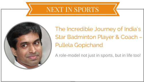 Next article in sports - Pullela Gopichand