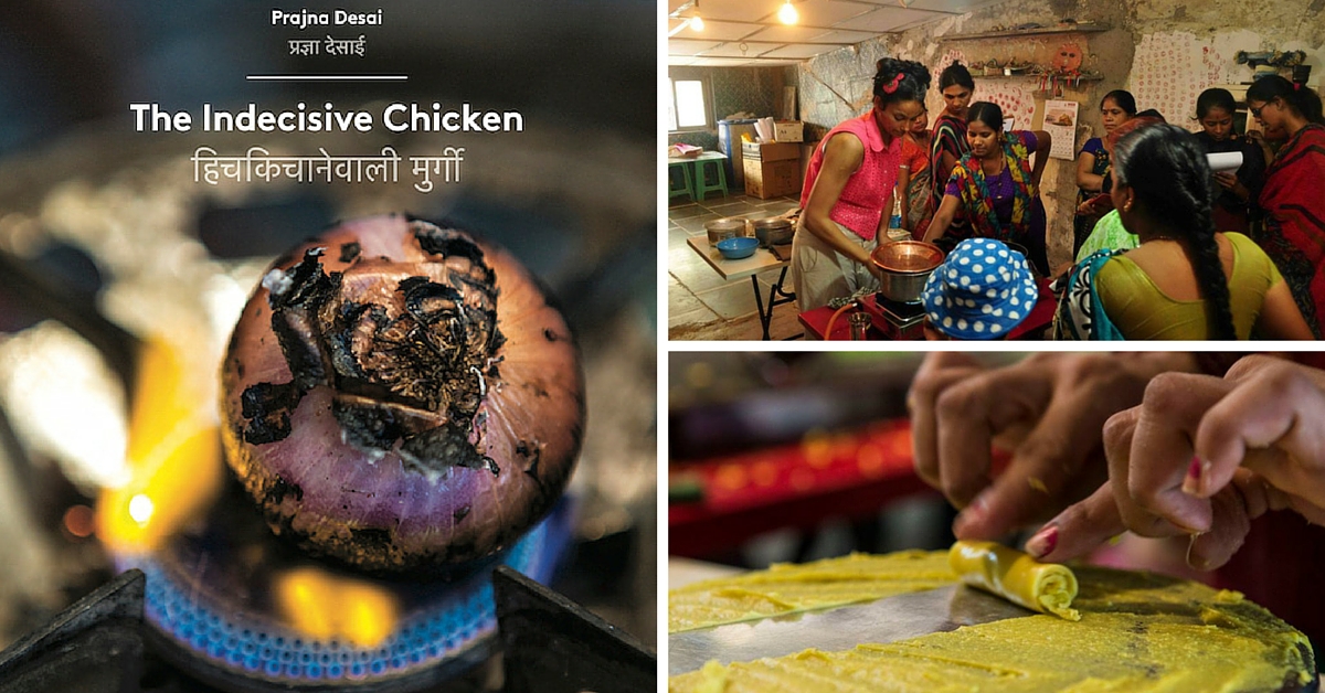 The Indecisive Chicken: Recipes and Stories of 8 Culinary Artists from Dharavi