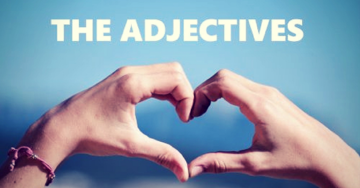 A Guide to Teaching English-Part 3: Introducing Students to the Beauty of Adjectives