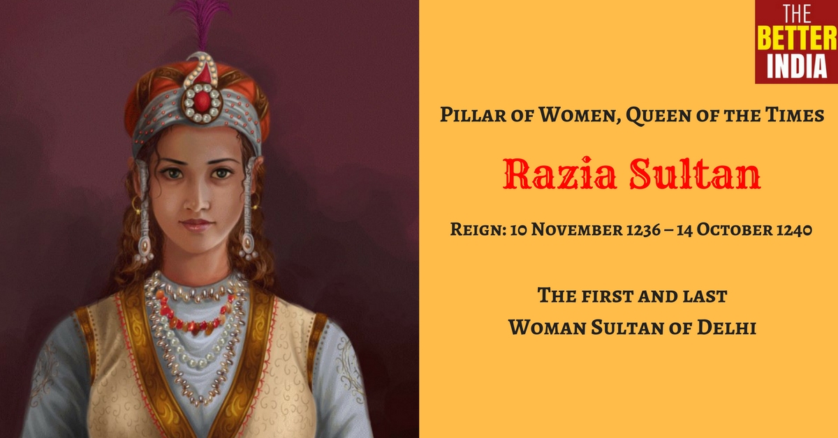 Razia Sultan - First- last Female Ruler- Delhi