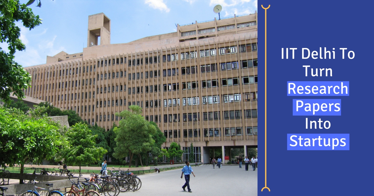 IIT Delhi To Turn Research Papers Into Startups
