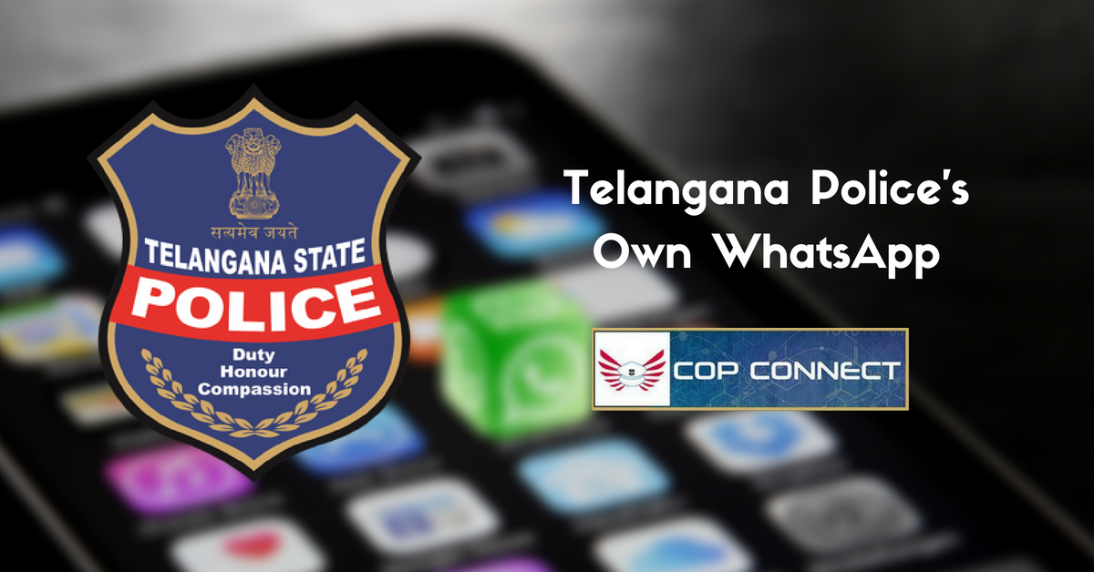 Telangana Cops Develops Their Own ‘WhatsApp’ To Share Info In Seconds!