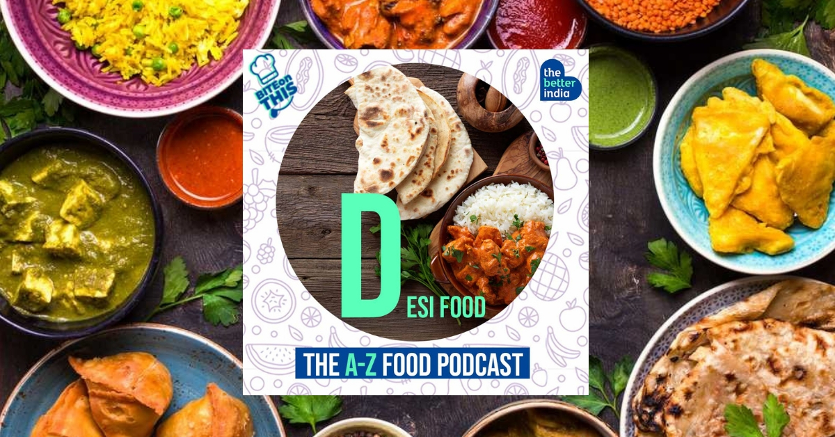 ‘Bite On This’ Episode 4: The Science That Makes Desi Food Delicious