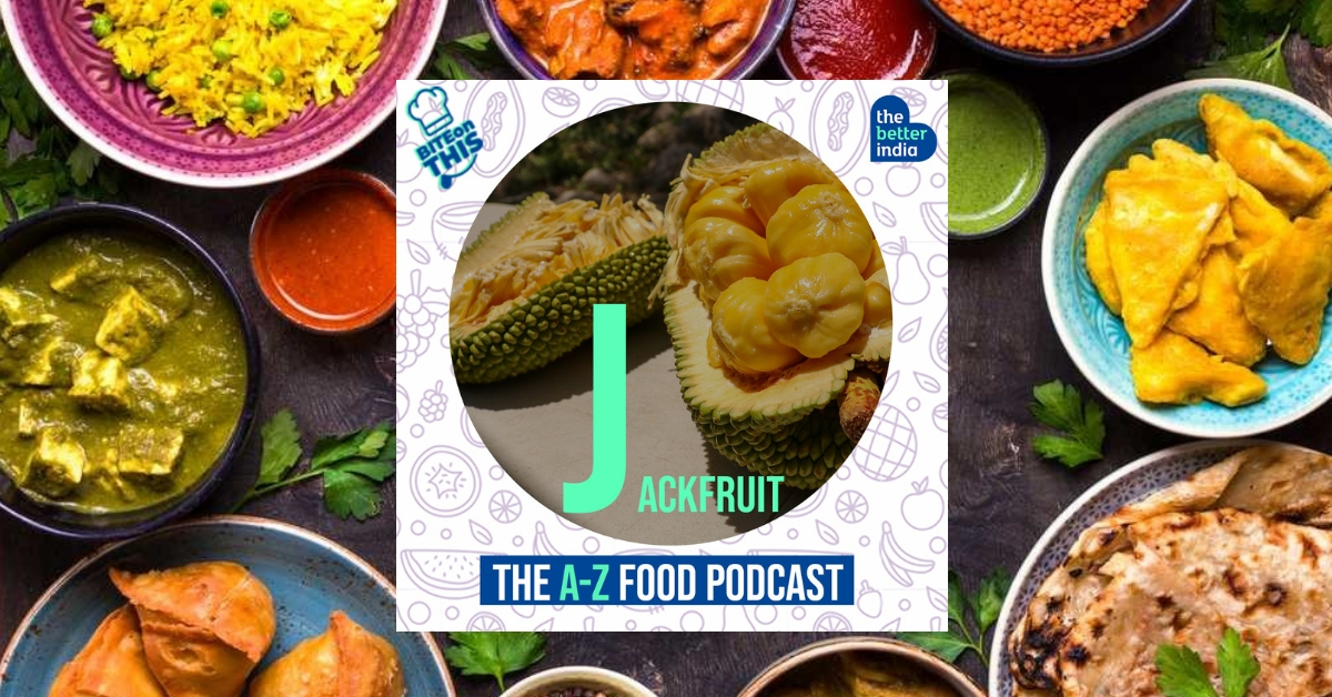 ‘Bite On This’ Episode 10: Here’s Why Jackfruit is Not Just a Fruit, But an Emotion