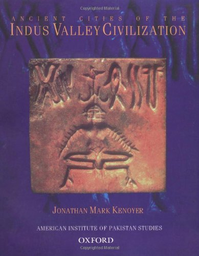 Ancient Cities of the Indus Valley Civilization by Jonathan Mark Kenoyer
