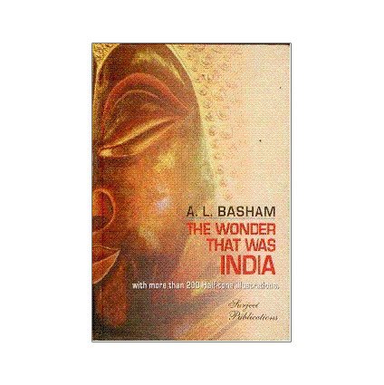 The Wonder That Was India by A L Basham
