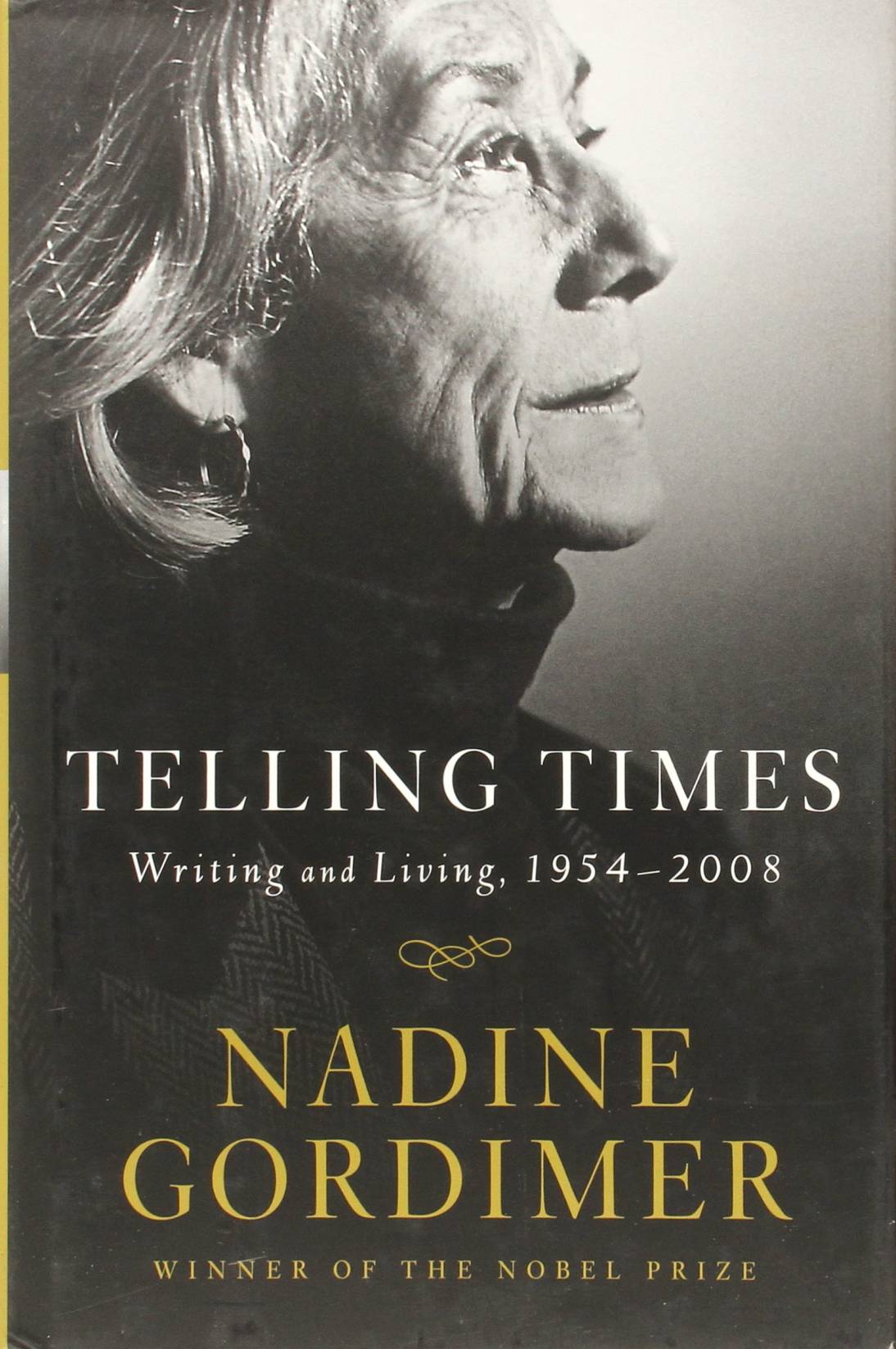 Telling Times a book by Nadine Gordimer. Also winner of the Nobel prize. 