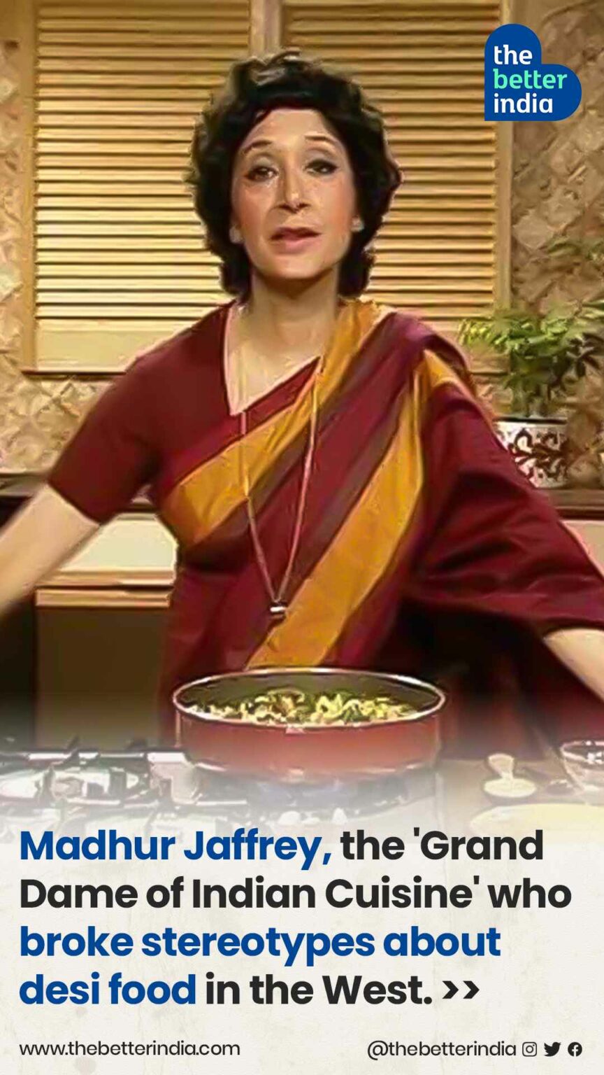 Madhur Jaffrey The Icon Who Broke Stereotypes About Desi Food In The West