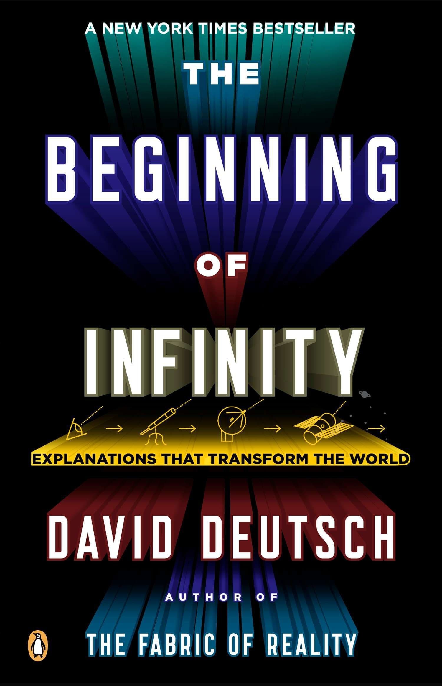 The Beginning of Infinity: Explanations That Transform the World by David Deutsch  