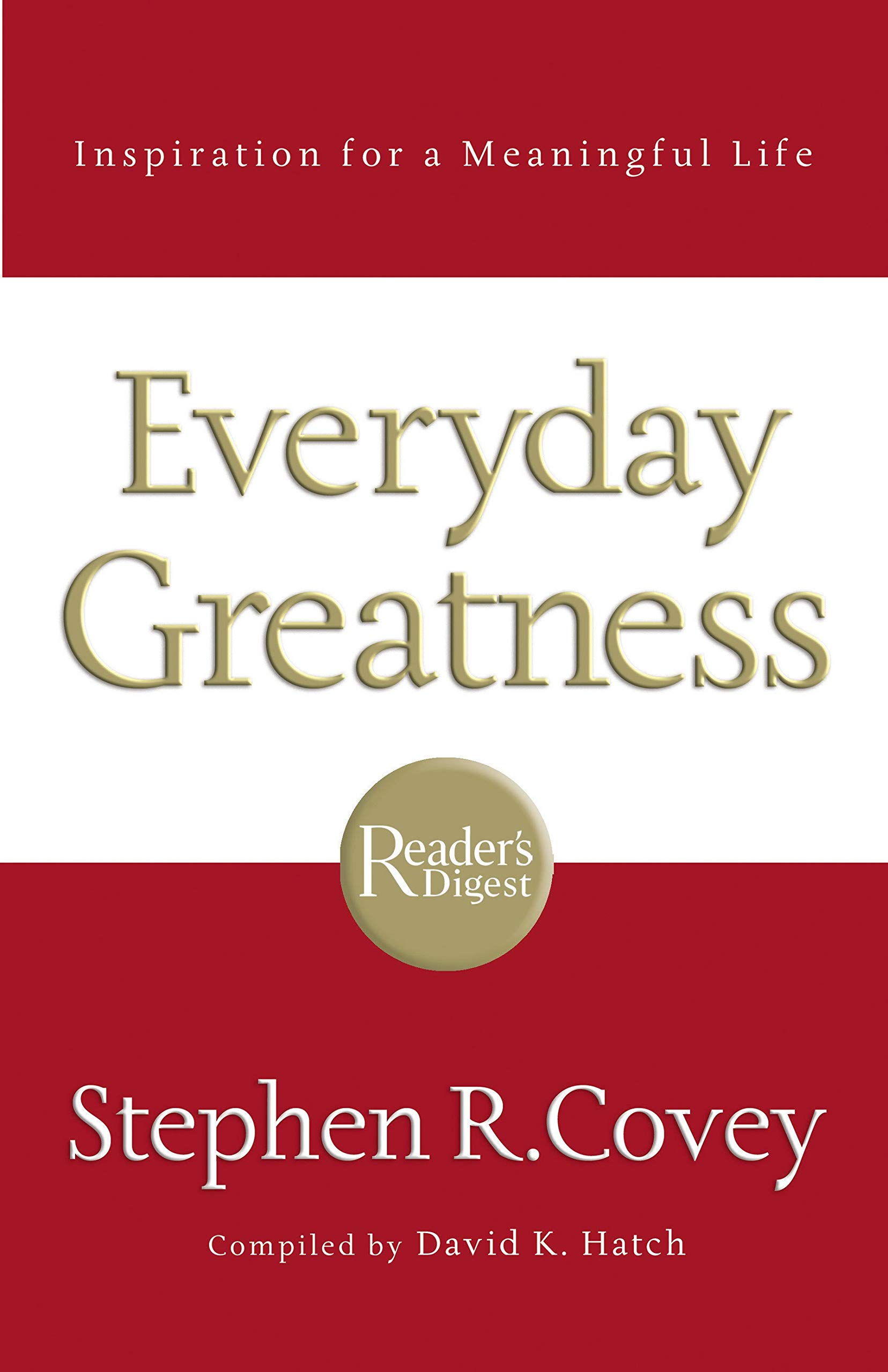Everyday Greatness by Stephen R Covey, David K Hatch