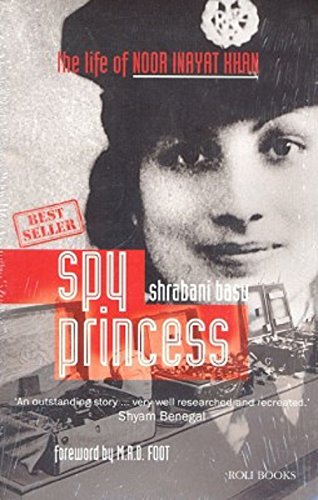 Spy Princess (Noor Inayat Khan) by Shrabani Basu best selling biography