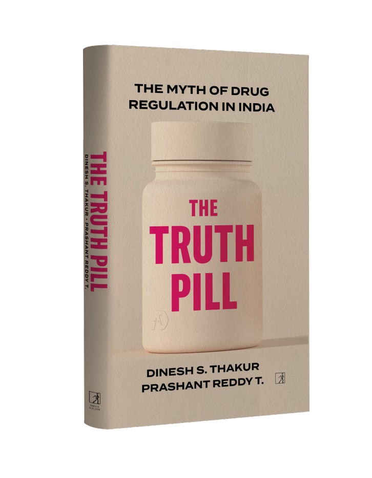 the truth pill, co authored by dinesh thakur and prashant reddy, gives a scathing account of the loopholes in medicine manufacturing in india 