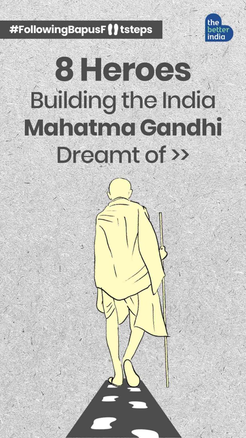 8-heroes-building-the-india-mahatma-gandhi-dreamt-of