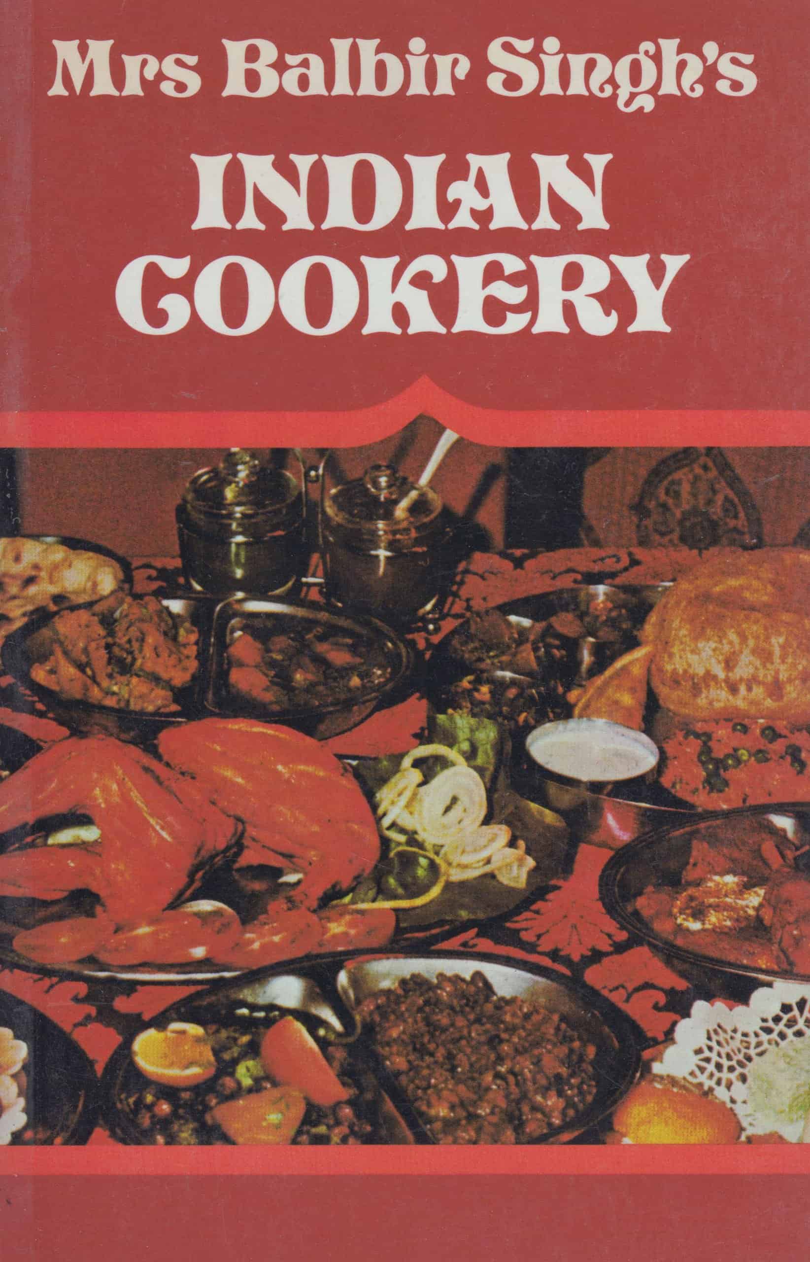 Indian Cookery by Balbir Singh