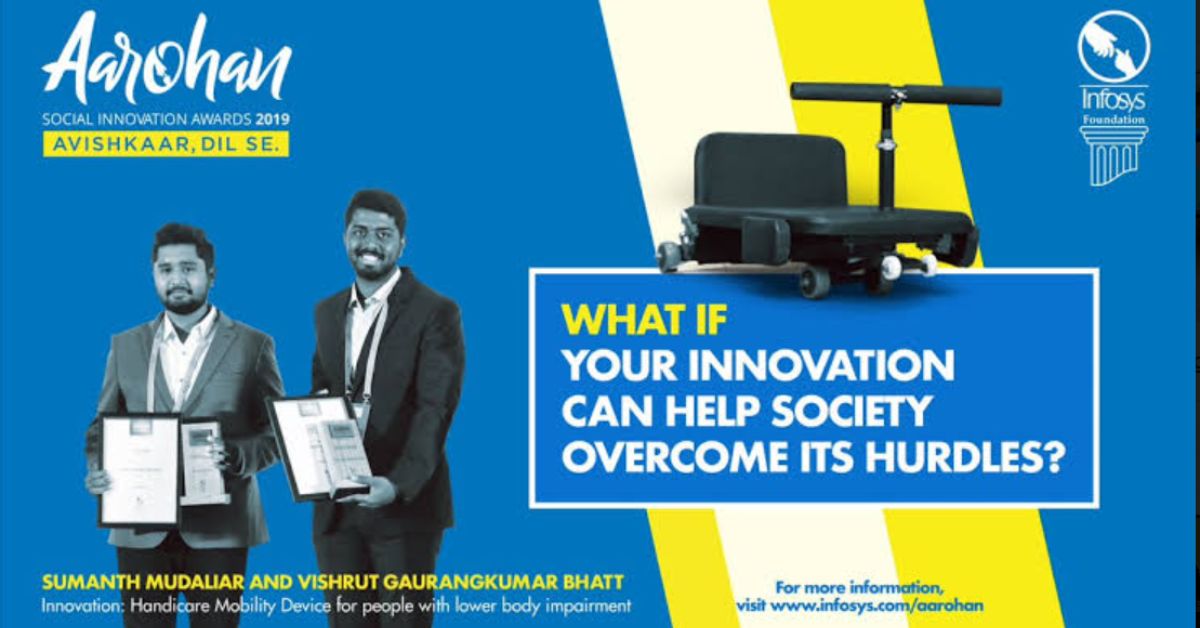 engineer duo Sumanth Mudaliar and Vishrut Bhatt were presented with the Aarohan Social Innovations Award by Infosys Foundation for their device Handicare. 