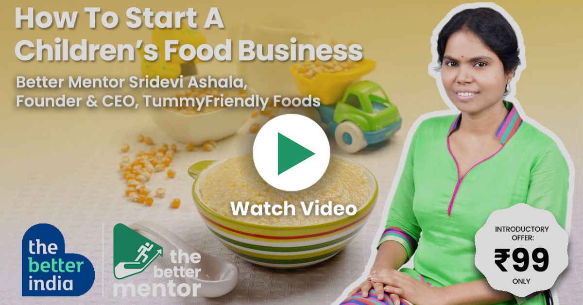 Know how Sridevi Ashala started her children's food business and sign up to learn from her.