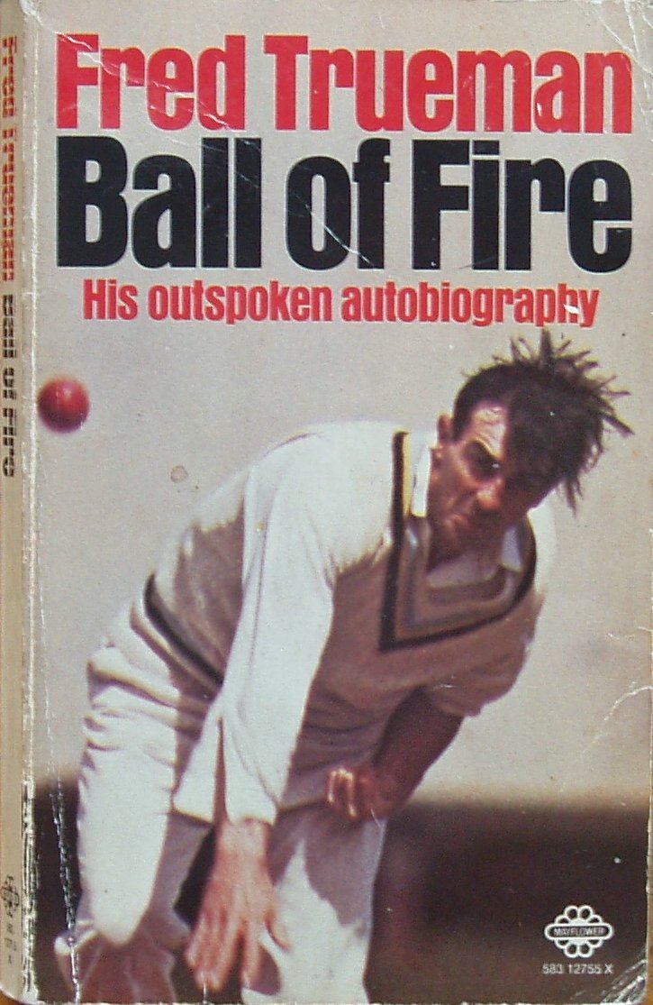 Ball of Fire by Fred Trueman