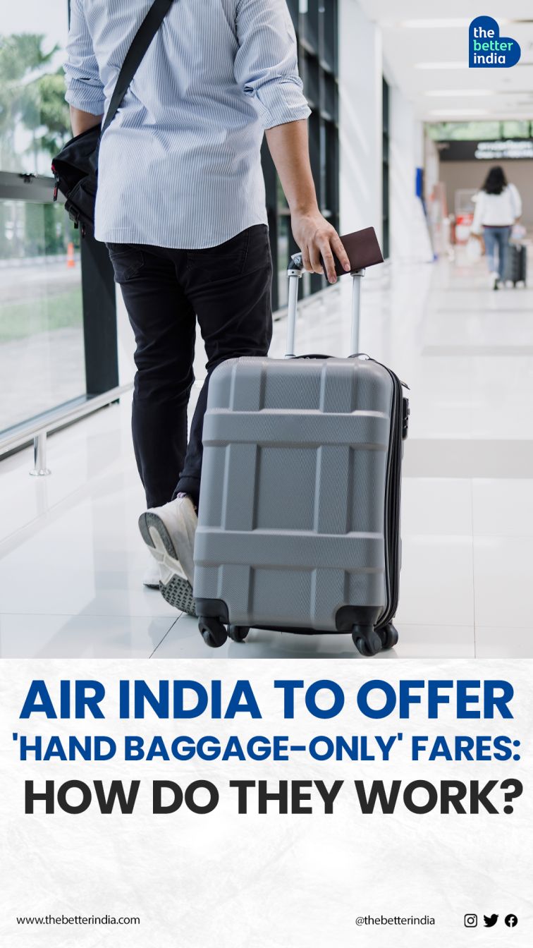 Air India To Offer Hand Baggage Only Fares How Do They Work