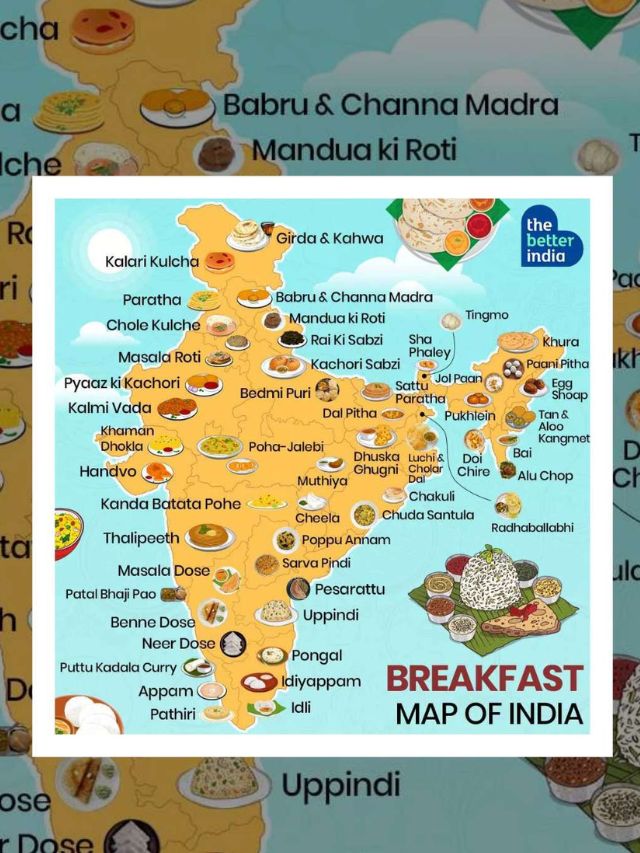 Breakfast Map of India: 54 Delicious & Nutritious Ways To Start Your Day