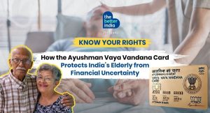 How the Ayushman Vaya Vandana Card Protects India’s Elderly From Financial Uncertainty
