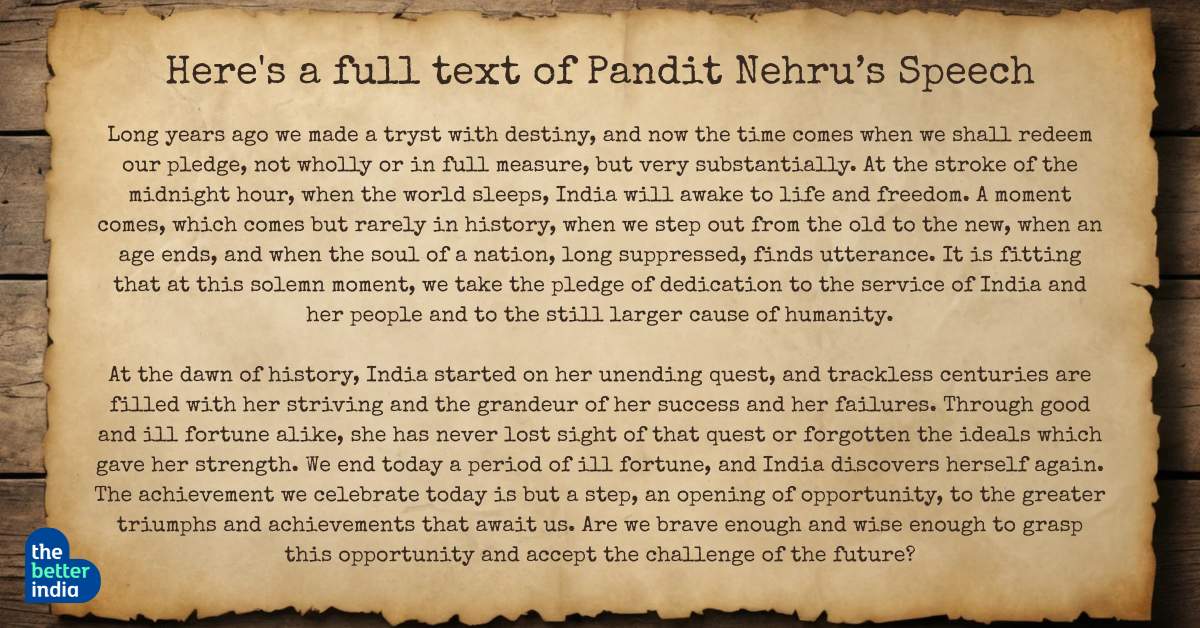 Nehru began the speech by recalling the historic journey that made India independent
